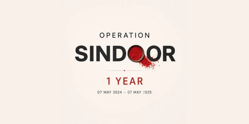 Operation Sindoor — 1 Year: 07 May 2024 – 07 May 2025